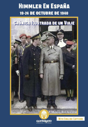 HIMMLER EN ESPAÑA 19-24 DE OCTUBRE DE 1940